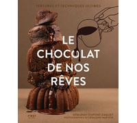 Deborah Dupont-Daguet – Le chocolat de nos rêves – Techniques et textures ultimes – Broché