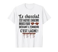 Le chocolat est notre ennemi cadeau drôle humour femme homme T-Shirt