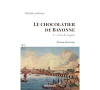 LE CHOCOLATIER DE BAYONNE : I - VENT DE TEMPÊTE
