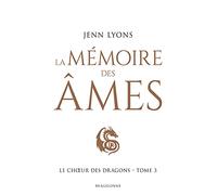 Jenn Lyons – Le Choeur des dragons, Tome 3 : La Mémoire des âmes – Broché
