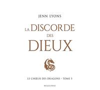 Le Choeur des dragons, T5 : La Discorde des dieux