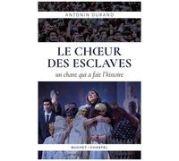 Le Choeur Des Esclaves - Quand Verdi Écrivait L'histoire