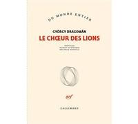 Gyorgy Dragoman – Le choeur des lions – Roman – Broché – Gallimard
