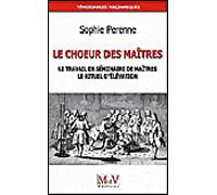 Le choeur des maîtres Le travail en séminaire de maîtres le rituel d'élévation - Sophie Perenne - La Maison De Vie - broché - Essai
