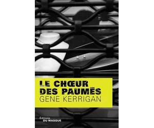 Le choeur des paumes - Gene Kerrigan - Le Masque - broché - Roman