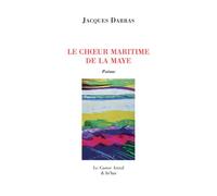 Le choeur maritime de la Maye - Jacques Darras - Castor Astral - broché - Poésie