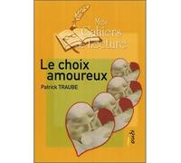 Le choix amoureux - Patrick Traube - Mes Cahiers De Lecture - broché - Essai