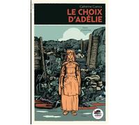 Le choix d'Adélie - Catherine Cuenca - Oskar - broché - Roman junior dès 9 ans