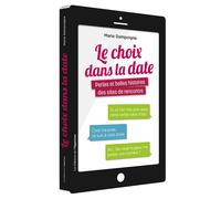 Le choix dans la date On vous dit tout ! - Marie Dampoigne - L'opportun Eds De - broché - Guide