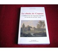 Le choix de Cognac: L'établissement des négociants irlandais en eau-de-vie au XVIIIe siècle