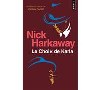 Le choix de Karla - Nick Harkaway - Points - Poche - Roman