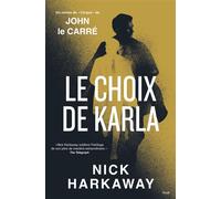 Le Choix de Karla - Un roman du ""Cirque"" de John le Carré - Nick Harkaway - Seuil - broché - Roman