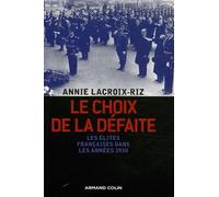 Le choix de la défaite: Les élites françaises dans les années 1930