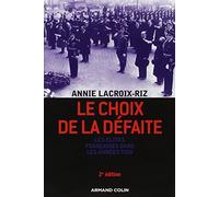 Le choix de la défaite: Les élites françaises dans les années 1930