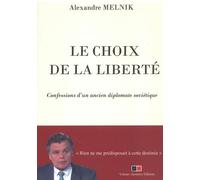 Le choix de la liberté: Confessions d'un ancien diplomate soviétique