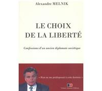 Le choix de la liberté: Confessions d'un ancien diplomate soviétique
