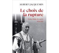 Le choix de la rupture: Mgr Lefebvre, Rome, les sacres, 1974-2026