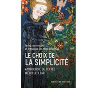 Le choix de la simplicité: Anthologie de textes d'Eloi Leclerc