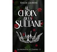Le choix de la sultane: La prophétie de l'Empire - 2