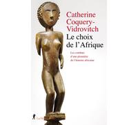 Le choix de l'Afrique - Les combats d'une pionnière de l'histoire africaine - Catherine Coquery-Vidrovitch - La découverte - broché - Essai