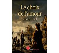 Le choix de l'amour - André Israël - Encre Rouge - broché - Roman
