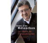 Le Choix de l'insoumission Jean-Luc Mélenchon (Auteur), Marc Endeweld (Coauteur)