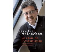 Le Choix de l'insoumission Jean-Luc Mélenchon (Auteur), Marc Endeweld (Coauteur)