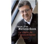Le Choix de l'insoumission Jean-Luc Mélenchon (Auteur), Marc Endeweld (Coauteur)