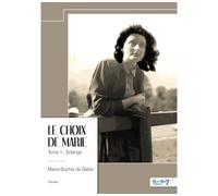 Le choix de Marie - Tome 1 Solange - Marie-Sophie de Gallet - Nombre 7 - broché - Roman