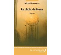 Le choix de Mona Roman - Michel Bernardot - Les Impliqués - broché - Roman