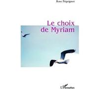 Le choix de Myriam Rose Pequignot (Auteur)