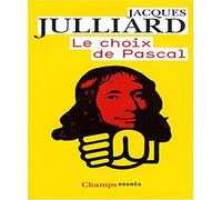 Jacques Julliard – Le Choix de Pascal – Entretiens avec Benoît Chantre – Poche