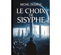Le Choix de Sisyphe: Dans l'œil du Chronos