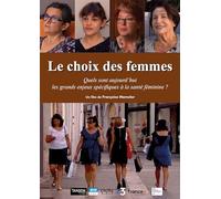 Le Choix Des Femmes : Quels Sont Aujourd'hui Les Grands Enjeux Spécifiques À La Santé Féminine ?