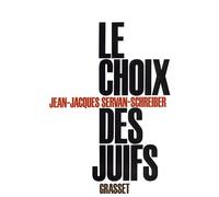 Le choix des Juifs - Jean-Jacques Servan-Schreiber - Grasset - broché - Récit