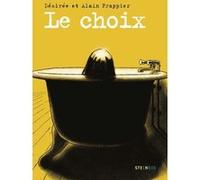 Le choix Désirée Frappier (Auteur), Alain Frappier (Dessinateur)