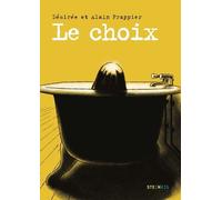 Le choix - Désirée Frappier - Steinkis - broché - Roman graphique