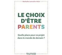 Le choix d'être parents Nathalie Lancelin-Huin (Auteur)