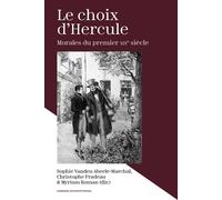 Le choix d'hercule - Morales du premier XIXe siècle Morales du premier 19e siècle - Myriam Roman - Sorbonne Universite Presses - broché - Essai