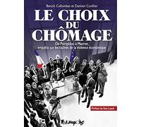 Le choix du chômage Damien Cuvillier (Auteur), Benoît Collombat (Auteur)