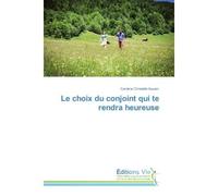 Le choix du conjoint qui te rendra heureuse - Collectif - Vie Editions - broché - Essai