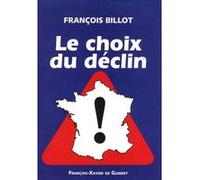 Le Choix du déclin François Billot (Auteur)