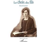 Le choix du fils Raoul Garnier (Auteur)