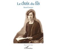 Le choix du fils - Raoul Garnier - L'harmattan - broché - Roman