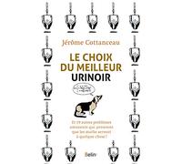 Le choix du meilleur urinoir: Et 19 autres problèmes amusants qui prouvent que les maths servent à quelque chose !