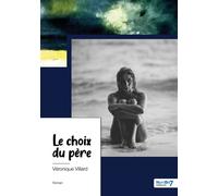 Le choix du père - Véronique Villard - Nombre 7 - relié - Récit