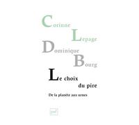 Le choix du pire, de la planète aux urnes - Corinne Lepage - Puf - broché - Essai