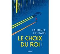 Le choix du roi Laurence Lieutaud (Auteur)