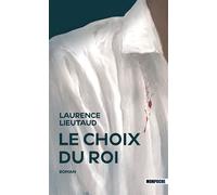 Le choix du Roi - Laurence Lieutaud - Mon Poche - Poche - Roman