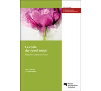 Le choix du travail social Histoires orales du futur - Yves Couturier - Presses Universite Du Quebec - broché - Essai